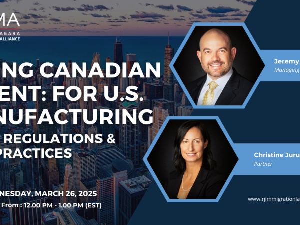 Hiring Canadian Talent for U.S. Manufacturing: Visas, Regulations & Best Practices
